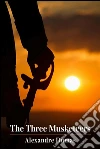 The three musketeers. E-book. Formato Mobipocket ebook di Alexandre Dumas