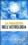 La rinascita dell&apos;Astrologia. E-book. Formato Mobipocket ebook