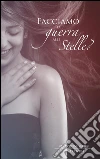 Facciamo la Guerra alle Stelle? - #2 Vertigine Series. E-book. Formato EPUB ebook di Elisa Gentile