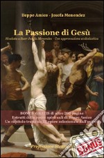 La Passione di Gesù Rivelata a Suor Josefa Menendez - Con approvazione ecclesiastica - Bonus Omaggio di oltre 200 pagine - Estratti delle opere spirituali di Beppe Amico - Un capitolo tratto da 22 opere selezionate dall’autore. E-book. Formato PDF ebook