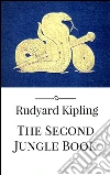 The second jungle book. E-book. Formato Mobipocket ebook di Rudyard Kipling