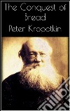 The conquest of bread. E-book. Formato EPUB ebook di Peter Kropotkin