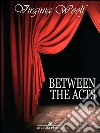 Between the acts. E-book. Formato EPUB ebook