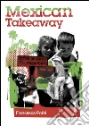 Mexican takeaway. E-book. Formato Mobipocket ebook di Francesca Polini