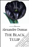 The black tulip. E-book. Formato Mobipocket ebook