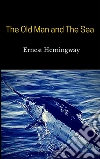 The old man and the sea. E-book. Formato EPUB ebook di Ernest Hemingway