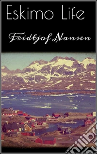 Eskimo life. E-book. Formato EPUB ebook