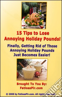 15 tips to lose annoying holiday pounds!. E-book. Formato PDF ebook di Ouvrage Collectif