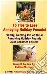 15 tips to lose annoying holiday pounds!. E-book. Formato PDF ebook