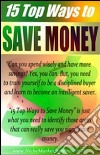 15 top ways to save money. E-book. Formato PDF ebook