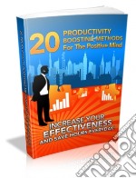 20 productivity boosting methods for the positive mind. E-book. Formato PDF ebook