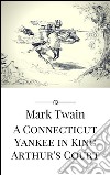 A Connecticut yankee in king Arthur's court. E-book. Formato Mobipocket ebook