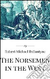 The norsemen in the West. E-book. Formato Mobipocket ebook