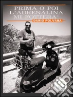 Prima o poi l&apos;adrenalina mi fotterà. E-book. Formato EPUB ebook