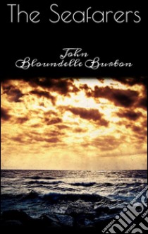 The seafarers. E-book. Formato EPUB ebook di John Bloundelle Burton