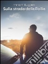 Sulla strada della follia. E-book. Formato EPUB ebook