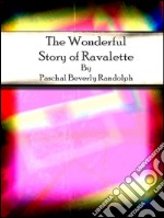 The wonderful story of Ravalette. E-book. Formato EPUB ebook