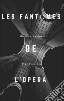 Le fantôme de l'opéra. E-book. Formato Mobipocket ebook di Gaston Leroux