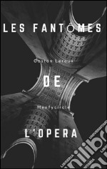 Le fantôme de l'opéra. E-book. Formato EPUB ebook