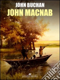 John MacNab. E-book. Formato EPUB ebook di John Buchan