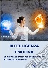 Il potere delle emozioni. E-book. Formato Mobipocket ebook