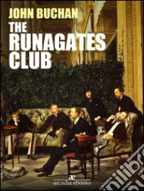 The Runagates Club. E-book. Formato Mobipocket ebook di John Buchan