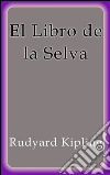 El libro de la selva. E-book. Formato Mobipocket ebook di Rudyard Kipling