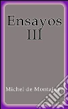 Ensayos III. E-book. Formato Mobipocket ebook di Michel de Montaigne