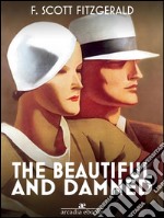 The beautiful and damned. E-book. Formato EPUB ebook