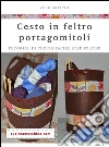 Cesto in feltro portagomitoli e lavori a maglia. E-book. Formato EPUB ebook di Vittoria Conte