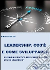 Leadership cos'è e come svilupparla. E-book. Formato EPUB ebook di Maria Derto