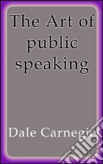 The art of public speaking. E-book. Formato EPUB ebook