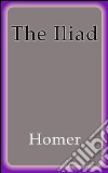 The Iliad. E-book. Formato EPUB ebook