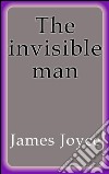 The invisible man. E-book. Formato EPUB ebook di H.g.wells