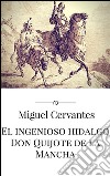 El ingenioso hidalgo Don Quijote de la Mancha. E-book. Formato EPUB ebook