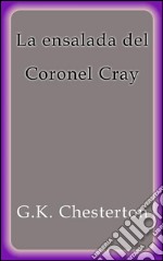 La ensalada del Coronel Cray. E-book. Formato EPUB ebook