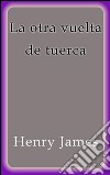 La otra vuelta de tuerca. E-book. Formato EPUB ebook