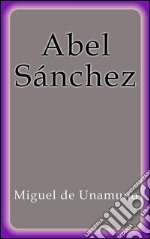 Abel Sánchez. E-book. Formato EPUB ebook