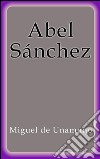 Abel Sánchez. E-book. Formato EPUB ebook