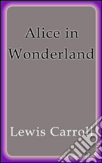 Alice in Wonderland. E-book. Formato EPUB ebook