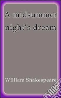 A midsummer night´s dream. E-book. Formato Mobipocket ebook di William Shakespeare