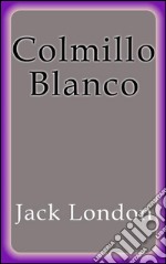 Colmillo Blanco. E-book. Formato EPUB ebook