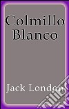 Colmillo Blanco. E-book. Formato EPUB ebook