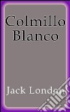 Colmillo blanco. E-book. Formato Mobipocket ebook