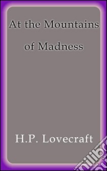 At the mountains of madness. E-book. Formato Mobipocket ebook di H.P. Lovecraft