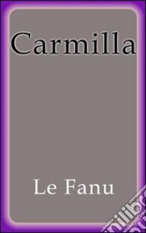 Carmilla. Ediz. spagnola. E-book. Formato Mobipocket ebook di Le Fanu