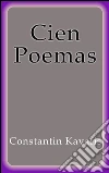 Cien poemas. E-book. Formato EPUB ebook di Constantin Kavafis