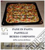 Impasti della tradizione palermitana per preparare Pane, Pizze, Sfincione, Pastelle lievitate e non - Burro composto. E-book. Formato Mobipocket ebook