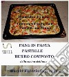 Impasti della tradizione palermitana per preparare Pane, Pizze, Sfincione, Pastelle lievitate e non - Burro composto. E-book. Formato EPUB ebook di Marzio Vittorio Barcellona