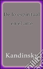 De lo espiritual en el arte. E-book. Formato EPUB ebook